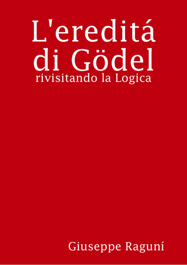 L'ereditá di Gödel: rivisitando la Logica