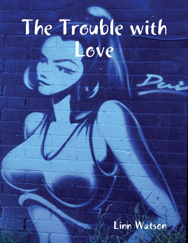 The Trouble With Love