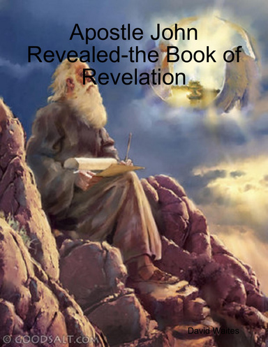Apostle John Revealed-the Book of Revelation