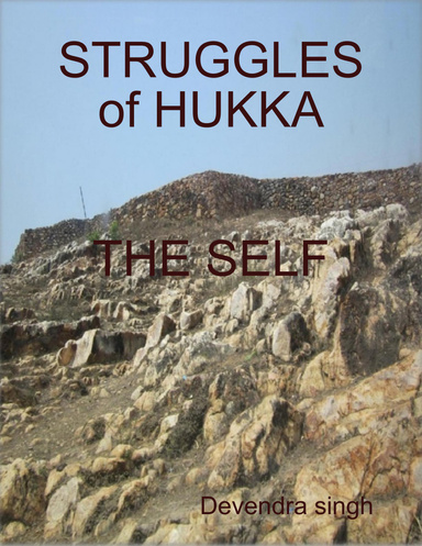 STRUGGLES of HUKKA: THE SELF
