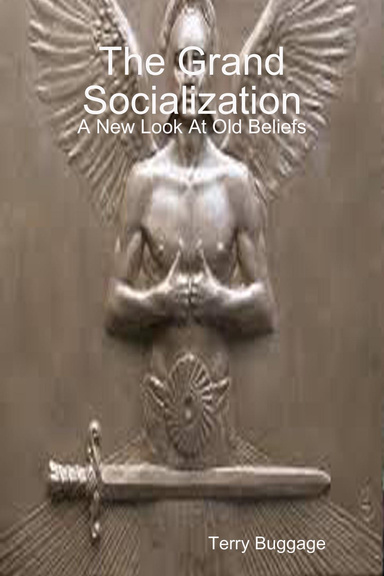 The Grand Socialization: A New Look At Old Beliefs