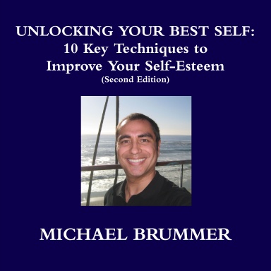 Unlocking Your Best Self: 10 Key Techniques to Improve Your Self-Esteem (Second Edition)