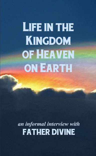 Life in the Kingdom of Heaven on Earth