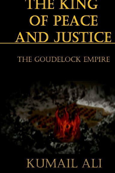 The King of Peace and Justice - The Goudelock Empire
