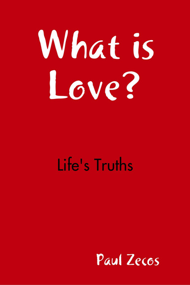 What is love?: Life's Truths