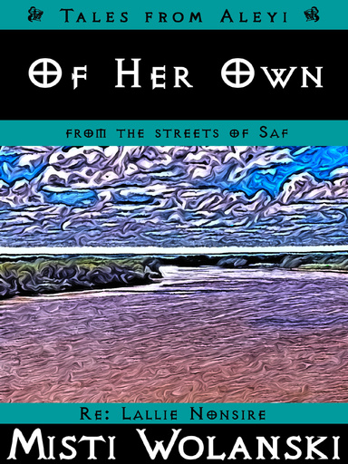 Of Her Own (Tales from Aleyi: from the streets of Saf)
