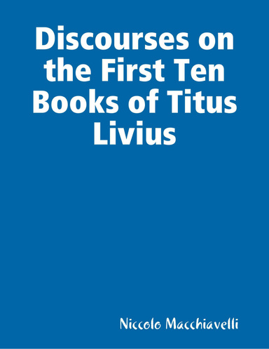 Discourses on the First Ten Books of Titus Livius