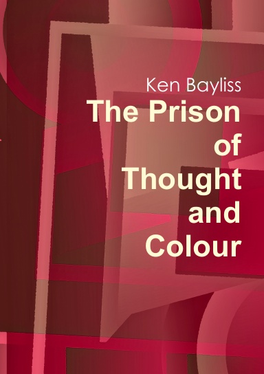 The Prison of Thought and Colour