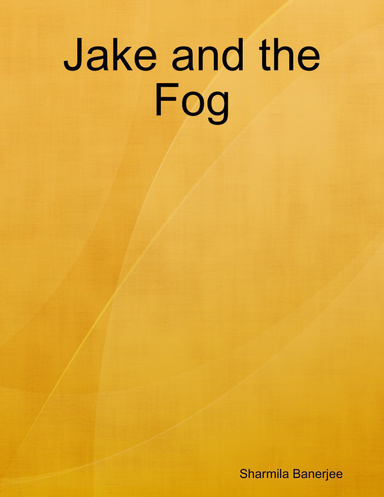 Jake and the Fog