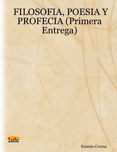 FILOSOFIA, POESIA Y PROFECIA (Primera Entrega)
