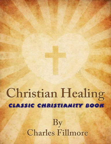 Christian Healing: Classic Christianity Book