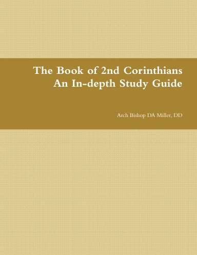 The Book of 2nd Corinthians, An In-depth Study Guide