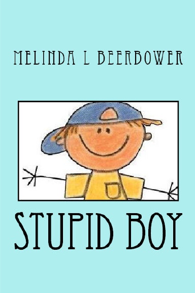 Stupid boy