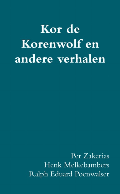 Kor de Korenwolf en andere verhalen