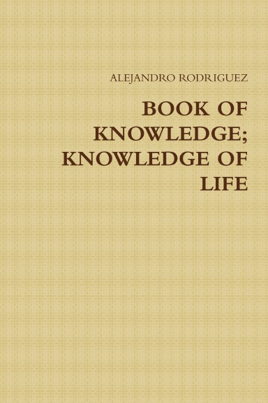 BOOK OF KNOWLEDGE; KNOWLEDGE OF LIFE