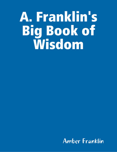 A. Franklin's E-Book of Wisdom