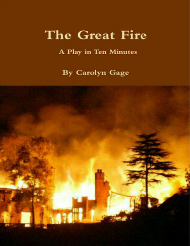 The Great Fire: A Play In Ten Minutes