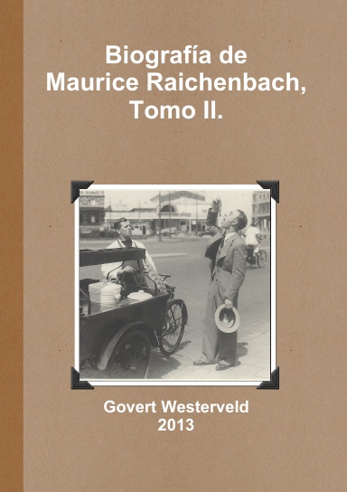 Biografía de Maurice Raichenbach,  Tomo II.