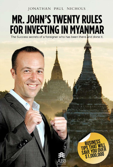 Mr. John’s Rules for Investing in Myanmar