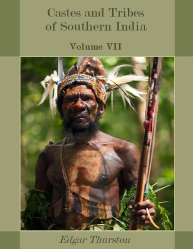 Castes and Tribes of Southern India : Volume VII (Illustrated)