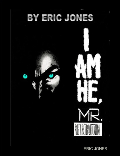 I AM HE, MR. RETRIBUTION