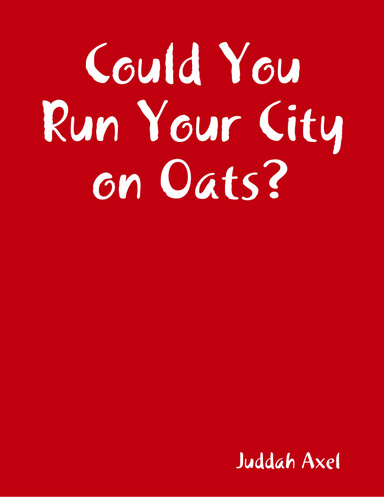 Could You Run Your City on Oats?
