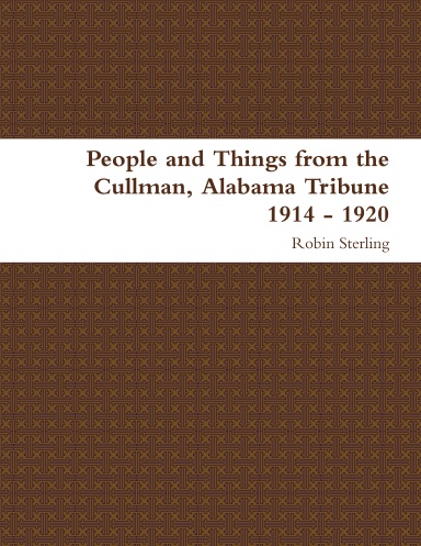 People and Things from the Cullman, Alabama Tribune 1914 - 1920