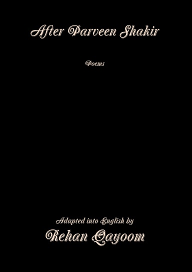 After Parveen Shakir: Poems