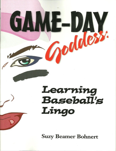 Game-Day Goddess:  Learning Baseball's Lingo