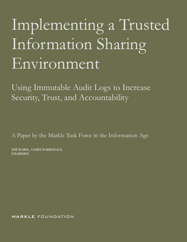 Implementing a Trusted Information Sharing Environment: Using Immutable Audit Logs to Increase Security, Trust, and Accountability