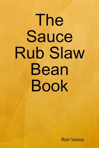 The Sauce Rub Slaw Bean Book