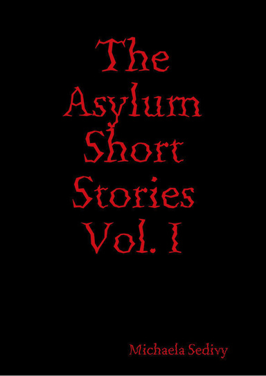 The Asylum Short Stories Vol. I