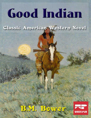 Good Indian: Classic American Western Novel
