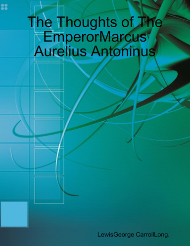 The Thoughts of The EmperorMarcus Aurelius Antoninus