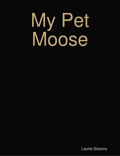 My Pet Moose