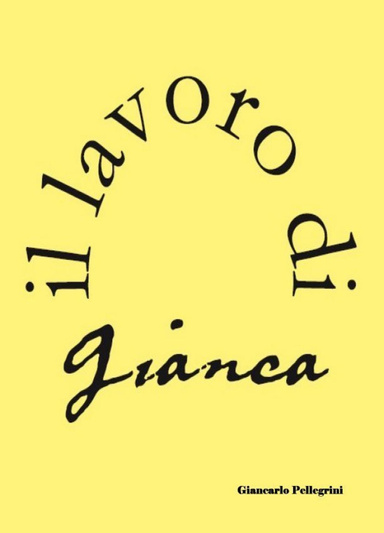 Il lavoro di Gianca