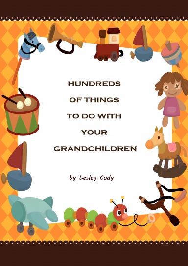 Hundreds of Things to do with your Grandchildren