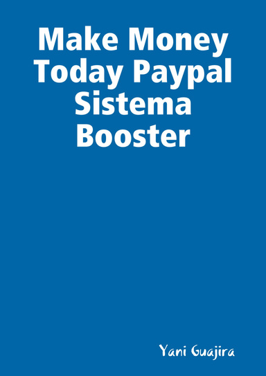 Make Money Today Paypal Sistema Booster