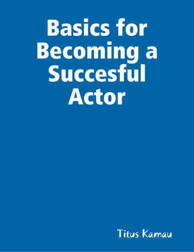 Basics for Becoming a Succesful Actor