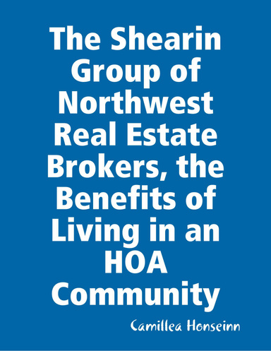 The Shearin Group of Northwest Real Estate Brokers, the Benefits of Living in an HOA Community