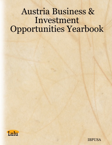 Austria Business & Investment Opportunities Yearbook
