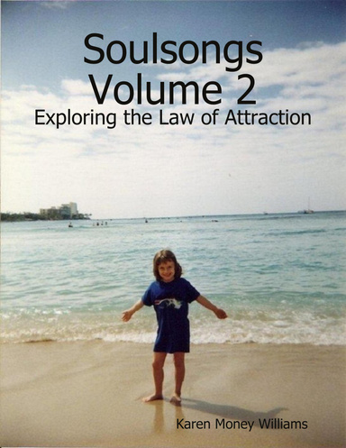Soulsongs, Volume 2: Exploring the Law of Attraction
