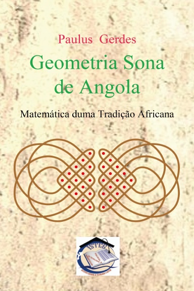 Geometria Sona de Angola: Matemática duma Tradição Africana (Edição a cores)