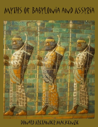 Myths of Babylonia and Assyria (Illustrated)