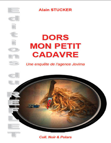 Dors mon petit cadavre - Une enquête de l'agence Jovima