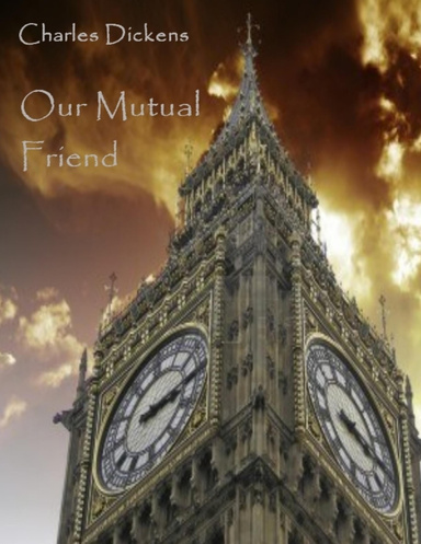 Our Mutual Friend (Illustrated)