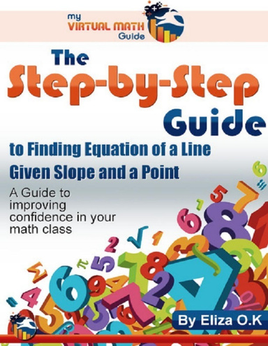The Step-By-Step Guide to Finding Equation of a Line Given Slope and a Point - A Guide to Improving Confidence in Your Math Class