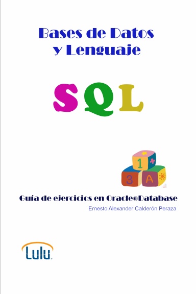 Bases De Datos Y Lenguaje SQL. Guía De Ejercicios En Oracle® Database