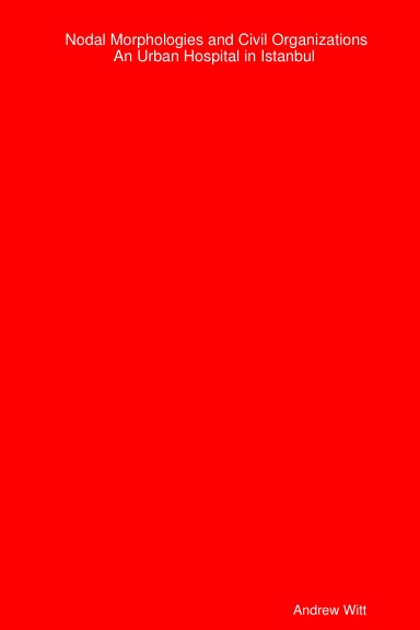 Nodal Morphologies and Civil Organizations: An Urban Hospital in Istanbul