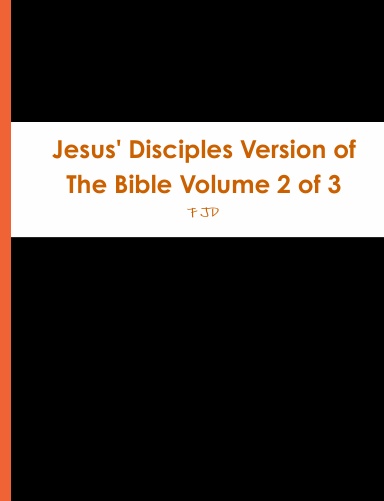 Jesus' Disciples Version of The Bible Volume 2
